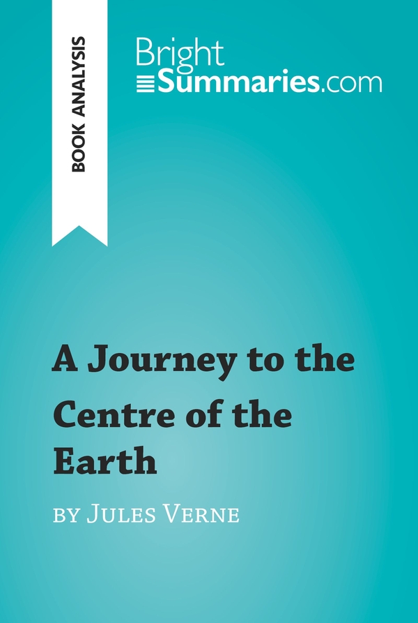 A Journey to the Centre of the Earth by Jules Verne (Book Analysis)