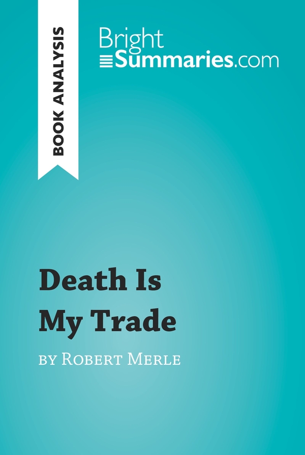 Death is My Trade by Robert Merle (Book Analysis)