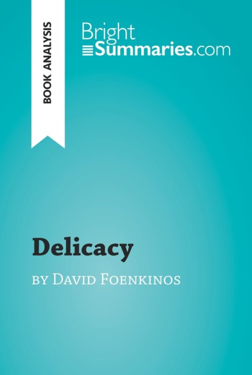 Delicacy by David Foenkinos (Book Analysis)