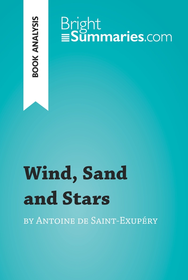 Wind, Sand and Stars by Antoine de Saint-Exupéry (Book Analysis)